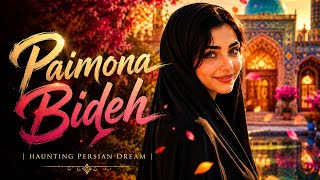 Paimona Bideh A Haunting Persian Dream