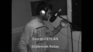 Emrah Ceylan - Söylemek Kolay