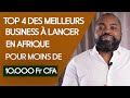 TOP 4 des meilleurs BUSINESS que tu peux lancer en AFRIQUE pour  moins de 10 000 Fr CFA