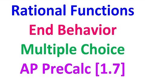 1.7C - Rational Functions and End Behavior [AP Precalculus Multiple Choice]