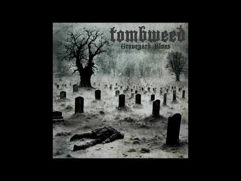 Tombweed - Graveyard Blues (Full Album 2023)