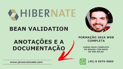 Curso de JSF - Anotações extras e a documentação Bean Validation