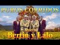 Dueto Bertin Y Lalo ll 20 Grandes Exitos Canciones ll Puros Corridos