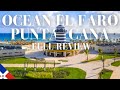 Ocean el faro full review  punta cana  dominican republic 2023