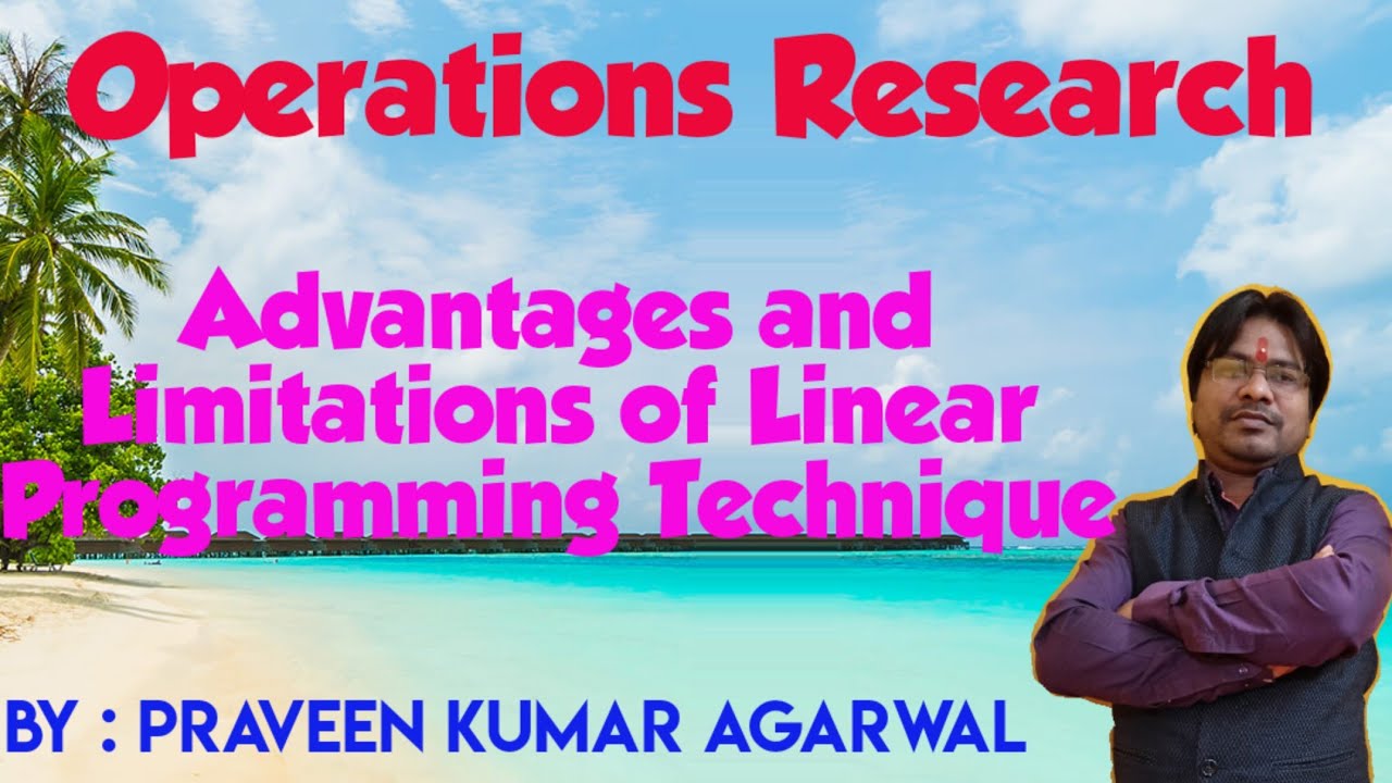 Advantages and Limitations of Linear Programming Technique - YouTube