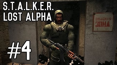 S.T.A.L.K.E.R.: Lost Alpha - Part 4 [Playthrough] [Walkthrough] [Gameplay]