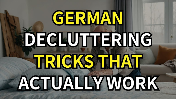 GERMAN HOUSEWIVES’ SECRETS TO BEAT CLUTTER WITHOUT WASTING TIME