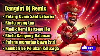 Rindu Kdanung Halaman Dangdut Dj Remix Mudik Lebaran 2026  Lagu Perantau Paling Bikin Kangen Rumah