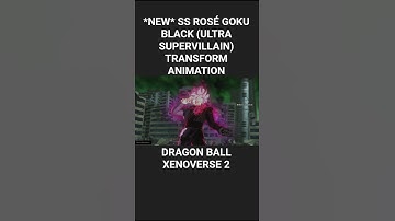 *NEW* SS ROSÉ GOKU BLACK (ULTRA SUPERVILLAIN) TRANSFORM ANIMATION | DRAGON BALL XENOVERSE 2