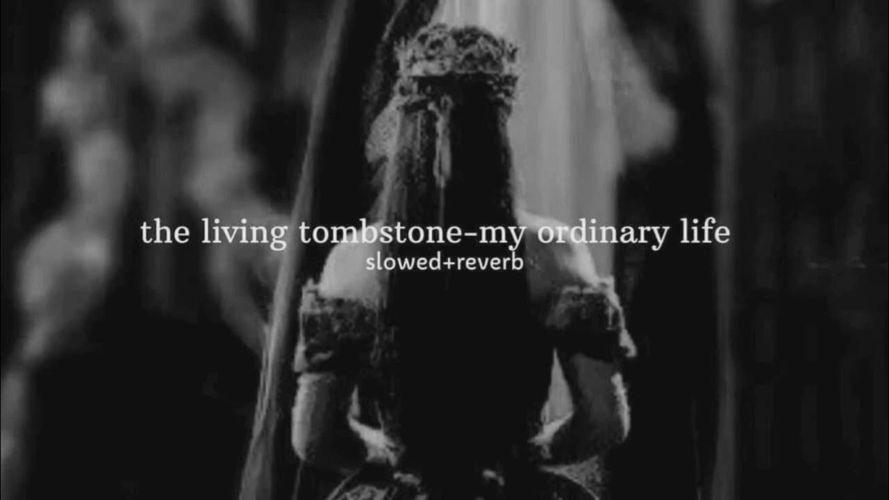 My ordinary life the living tombstone песня. My ordinary Life Slowed.