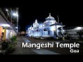 We reached late at Mangeshi Temple Goa, Mahadev Of Goa