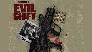 Suarezz-Evil Shiftofficial Audio
