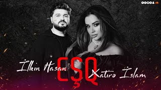 Xatire İslam ft İlkin Hasan - Esq 2023  Resimi