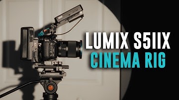 LUMIX S5IIX Rig: The BEST Budget Camera for Filmmakers Just Got BETTER?