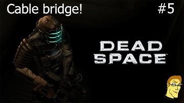 Dead Space (Part 5) - Course Correction (3 1) - Cable bridge!