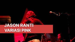 Jason Ranti - Variasi Pink Live at Trilogi Festival