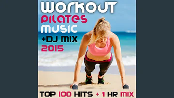 Workout Pilates Music 2014 Top Hits 1 Hr Groovy Downbeat DJ Mix