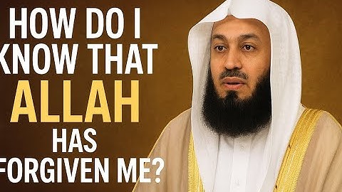 How Do I Know That Allah Has Forgiven Me? | Mufti Menk Style Heart-Touching Islamic Reminder