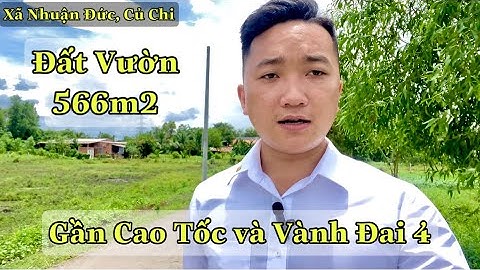Đất Vườn Củ Chi | 566m2 Ở Xã Nhuận Đức | Gần Nút Giao Cao Tốc Mộc Bài Và Vành Đai 4