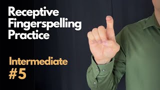 Receptive ASL Fingerspelling Practice | Intermediate #5