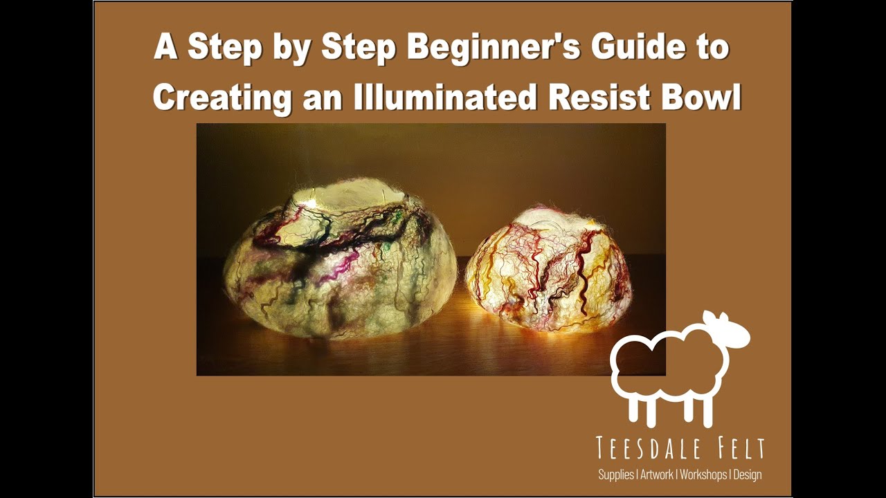 A beginner's step by step guide to creating a 3D illuminated wet felted bowl