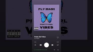 Fly Mami - Pretty Girl Vibes   #spotify