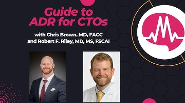 CTO PCI Simplified: Dr. Robert Riley’s Step-by-Step IVUS Sighted ADR Technique