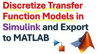 Discretize Transfer Function Models in Simulink and Export to MATLAB Workspace - Control Engineering