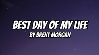 Best day of my life by American Authors (Brent Morgan) lyrics