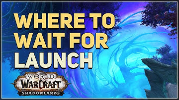 Where to Wait for Shadowlands Launch Horde Alliance WoW