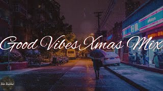 Good Vibes Xmas Mix 2022 - Christmas Songs Playlist 2022