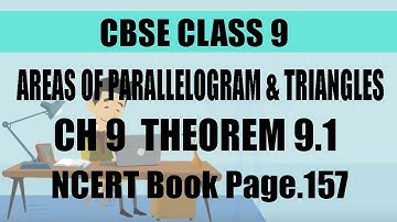 CBSE | Class 9 | MATHS | Chapter 9 | AREAS OF PARALLELOGRAM & TRIANGLES | THEOREM 9.1 | Page 157