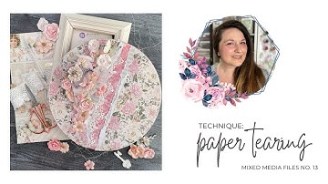 Paper Tearing Technique for Mixed Media | Tutorial with Prima Marketing, Tim Holtz, Reneabouquets