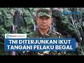 Panglima TNI Izinkan Batalyon Tempur Keluar Barak & Diterjunkan Ikut Tangani Pelaku Begal