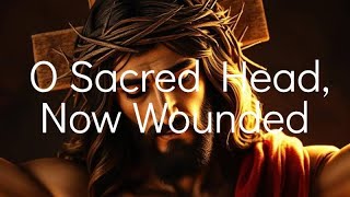 O SACRED HEAD, NOW WOUNDED (Passion Chorale) Guitar/Voice with lyrics for screens - Stephen Jarnick