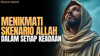 Menikmati Skenario Allah dalam Setiap Keadaan