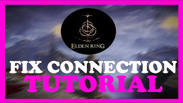 Elden Ring – How to Fix Connection Issues – Complete Tutorial 2022