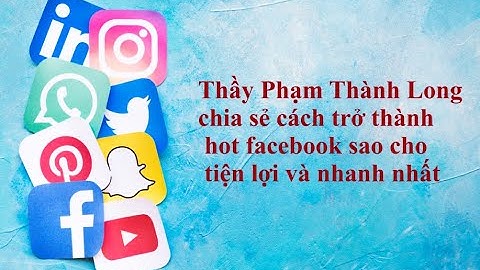 Làm thế nào để trở thành hot facebook năm 2024