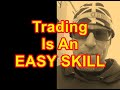 Day trading is an easy skill that is hard to learn