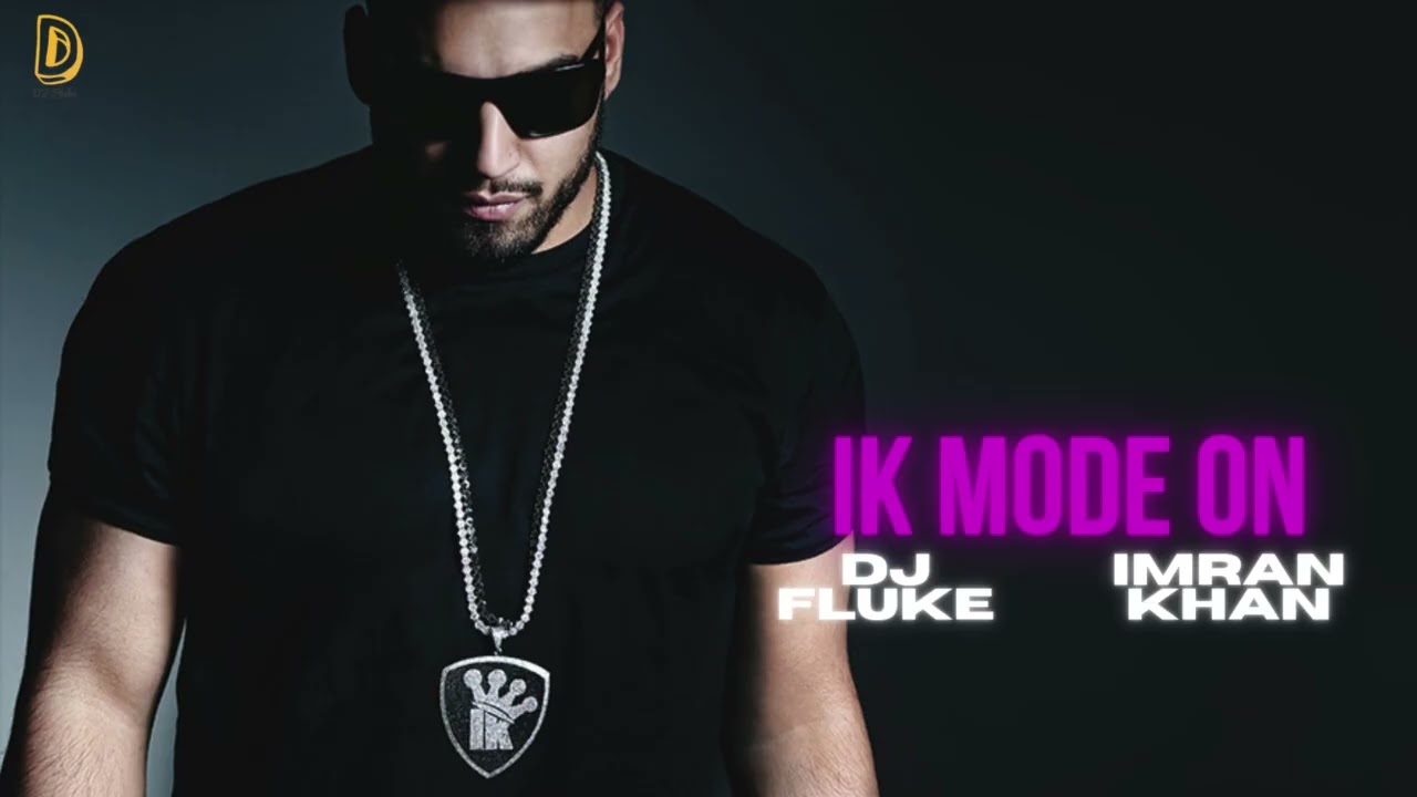 Imran Khan | IK Mode ON | Official Music | DJ Fluke | New Song 2025