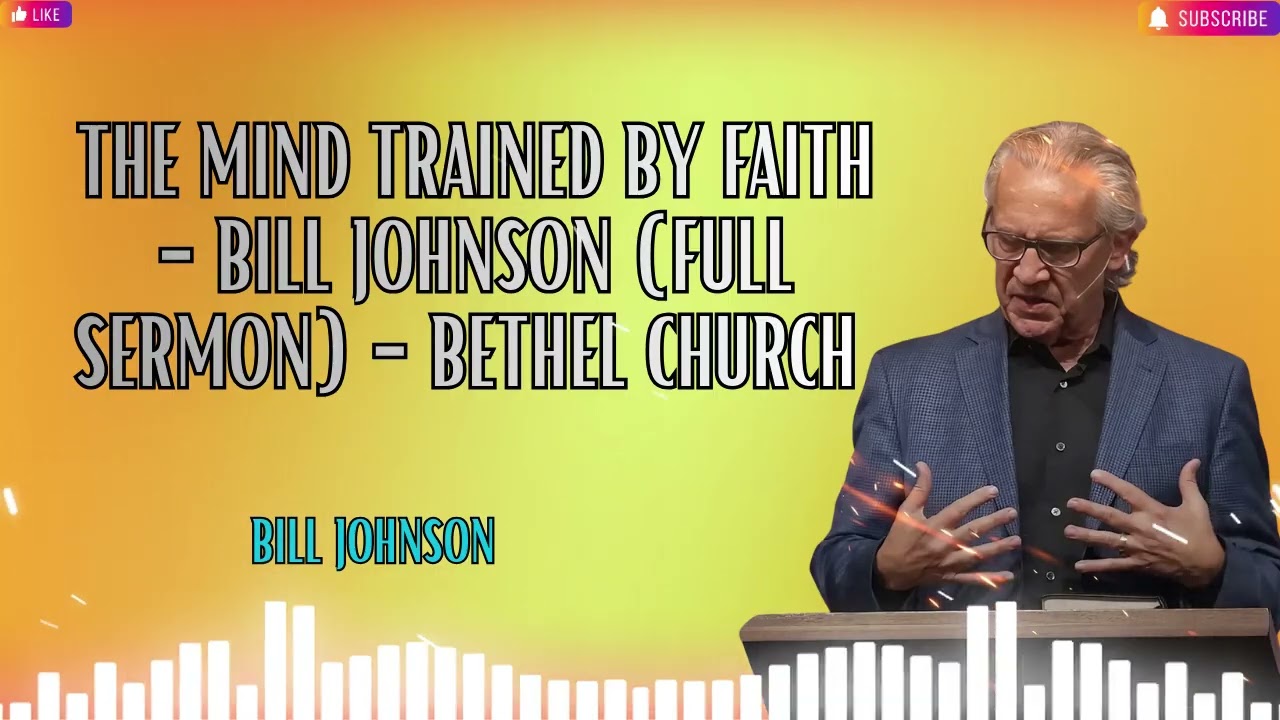 The Keys to Emotional and Mental Health   Bill Johnson Full Sermon   Bethel Church