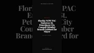 Florida NOW PAC Endorses St. Petersburg City Council Member Brandi Gabbard for Mayor