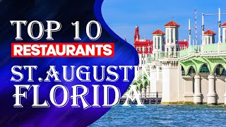 Top Ten Restaurants In St  Augustine, Florida, 2023