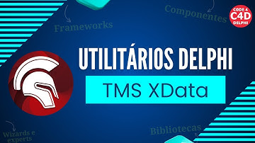 Utilitários Delphi #02: XData | API REST | Instalação e primeiros passos