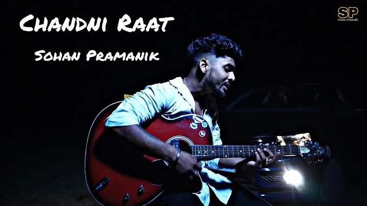 Chandni Raat - Official Music Video Sohan Pramanik