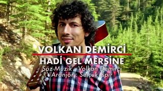 Volkan Demirci Hadi Gel Mersine 4K Resimi