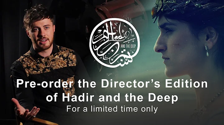 'Hadir and The Deep' Director's Preview |    |