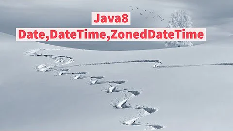 Java8-LocalDate,LocalDateTime,ZonedDateTime