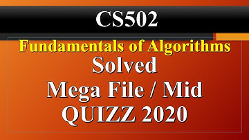 cs502 solved  mid quiz 2020 | Fundamental of Algorithms