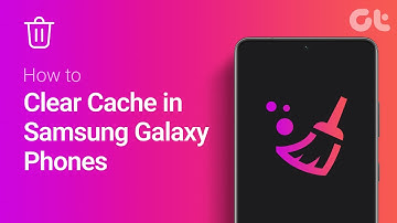 How to Clear Cache Data in Samsung Galaxy Phones